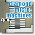 diamond micromachine