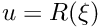 $u=R(\xi)$